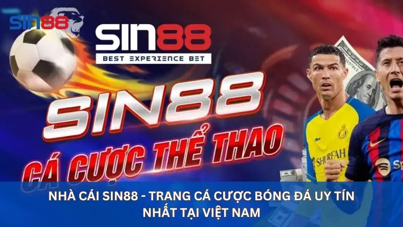 Nhà cái sin88 - Trang cá cược bóng đá uy tín nhất