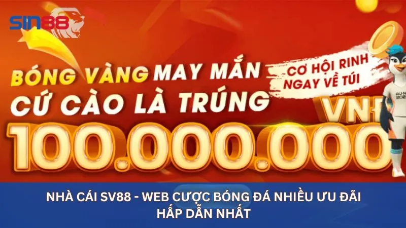 Nhà cái sv88 - Web cược bóng đá nhiều ưu đãi hấp dẫn